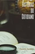 Ler Histórias do Cotidiano, do autor Dalem Santos