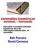 Ler Expressões Idiomáticas Espanhol - Português, do autor Adir Ferreira; David Carmona