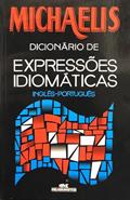 Ler Michaelis Dicionário De Expressoes Idiomaticas. Inglês-Português, do autor Willians Ramos Ferreira; Mark G. Nash Ler Michaelis Dicionário De Expressoes Idiomaticas. Inglês-Português, do autor Willians Ramos Ferreira; Mark G. Nash