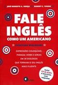 Ler Fale Inglês Como Um Americano (+ CD Audio e Exercícios com Respostas), do autor José Roberto A. Igreja