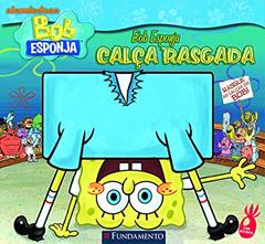 Bob Esponja. Calça Rasgada, do autor Sarah Wilson