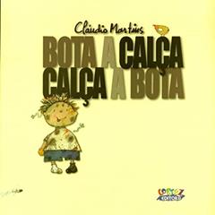 Bota a calça, calça a bota, do autor Cláudio Martins