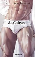 Ler As Calças: Conto Erótico Gay, do autor Elisa Montreal