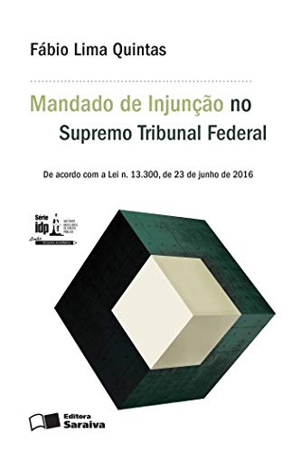 Ler O mandado de Injunção perante o Supremo Tribunal Federal - 1ª edição de 2016, do autor Fábio Lima Quintas