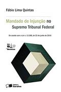 Ler O mandado de Injunção perante o Supremo Tribunal Federal - 1ª edição de 2016, do autor Fábio Lima Quintas Ler O mandado de Injunção perante o Supremo Tribunal Federal - 1ª edição de 2016, do autor Fábio Lima Quintas