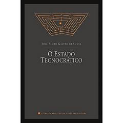 O Estado Tecnocrático, do autor José Pedro Galvão de Sousa