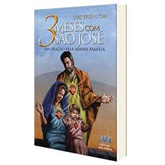 3 Meses com São José - em Oração pela Minha Família, do autor Pe. Luís Erlin