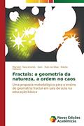 Ler Fractais: a geometria da natureza, a ordem no caos, do autor Nascimento Maristel; Rutz Da Silva Sani; Pinheiro Nilcéia Ler Fractais: a geometria da natureza, a ordem no caos, do autor Nascimento Maristel; Rutz Da Silva Sani; Pinheiro Nilcéia