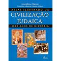 Ler Atlas Ilustrado da Civilização Judaica. 4000 Anos de História, do autor Josephie Bacon