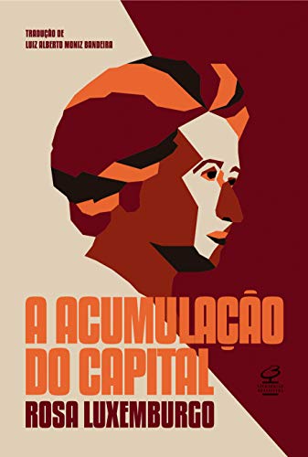 Ler A acumulação do Capital, do autor Rosa Luxemburgo Ler A acumulação do Capital, do autor Rosa Luxemburgo