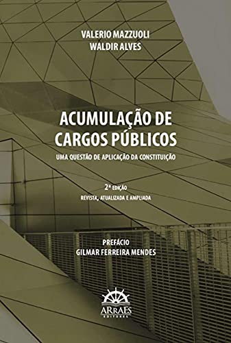 Ler Acumulação de Cargos Públicos: uma Questão de Aplicação da Constituição, do autor Valerio Mazzuoli; Waldir Alves