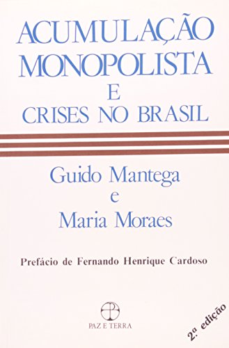 Ler Acumulação Monopolista e Crises no Brasil, do autor Maria Moraes; Guido Mantega