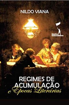 Regimes de Acumulação e Épocas Literárias, do autor Nildo Viana