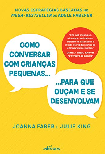 Ler Como Conversar com Crianças Pequenas para que Ouçam e se Desenvolvam: Para que ouçam e se desenvolvam, do autor Joanna Faber; Julie King