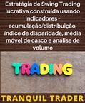 Ler Estratégia de Swing Trading lucrativa construída usando indicadores - acumulação/distribuição, índice de disparidade, média móvel de casco e análise de volume, do autor TRANQUIL TRADER
