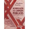 Ler Acumulação De Cargos Públicos. Uma Questão De Aplicação Da Constituição, do autor Valerio de Oliveira Mazzuoli Ler Acumulação De Cargos Públicos. Uma Questão De Aplicação Da Constituição, do autor Valerio de Oliveira Mazzuoli