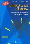 Ler Direção de câmera: um manual de técnicas de video e cinema, do autor Harris Watts