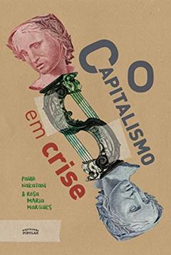 O capitalismo em crise, do autor Nakatani / Marques; Paulo Nakatani; Rosa Marques