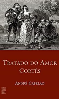 Tratado do amor cortês, do autor André Capelão
