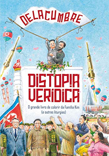 Distopia verídica: o grande livro de colorir da Família Kim (e outras liturgias), do autor Marcos DeLacumbre