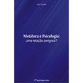 Ler Metáfora e psicologia: uma relação perigosa?, do autor Iray Carone Ler Metáfora e psicologia: uma relação perigosa?, do autor Iray Carone
