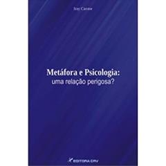 Metáfora e psicologia: uma relação perigosa?, do autor Iray Carone
