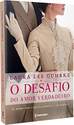 O desafio do amor verdadeiro: Série Querida Conselheira Amorosa Livro 2, do autor Laura Lee Gurhke