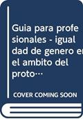 Ler GUÍA PARA PROFESIONALES: IGUALDAD DE GÉNERO EN EL ÁMBITO DEL PROTOCOLO EMPRESARIAL, do autor Flor de Paz Alcántara Ler GUÍA PARA PROFESIONALES: IGUALDAD DE GÉNERO EN EL ÁMBITO DEL PROTOCOLO EMPRESARIAL, do autor Flor de Paz Alcántara