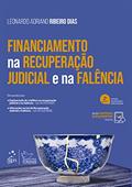 Ler Financiamento na Recuperação Judicial e na Falência, do autor Leonardo Adriano Ribeiro Dias