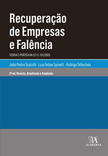 Ler Recuperação de Empresas e Falência: Teoria e Prática na lei 11.101/2005, do autor João Pedro Scalzilli; Luis Felipe Spinelli; Rodrigo Tellechea