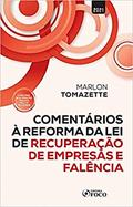 Ler COMENTÁRIOS A REFORMA DA LEI DE RECUPERAÇÃO DE EMPRESAS E FALÊNCIA - 1ª ED - 2021, do autor Marlon Tomazette Ler COMENTÁRIOS A REFORMA DA LEI DE RECUPERAÇÃO DE EMPRESAS E FALÊNCIA - 1ª ED - 2021, do autor Marlon Tomazette