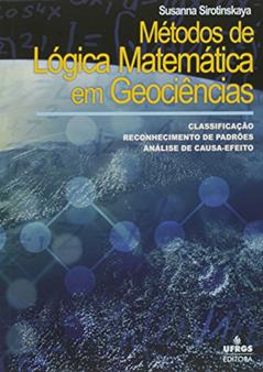 Metodos De Logica Matematica Em Geociencia - Classificacao - Reconhecimento De Padroes - Analise De Causa E Efeito, do autor Susanna Sirotinskaya