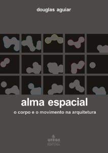 Alma Espacial, do autor Douglas Vieira Aguiar