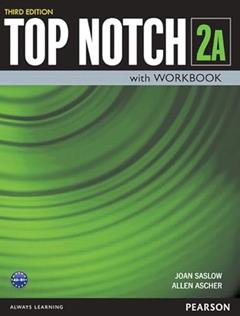 Top Notch (3Rd Ed) 2 Student Book + Workbook (Split A) + Benchmark, do autor Joan Saslow; Allen Ascher