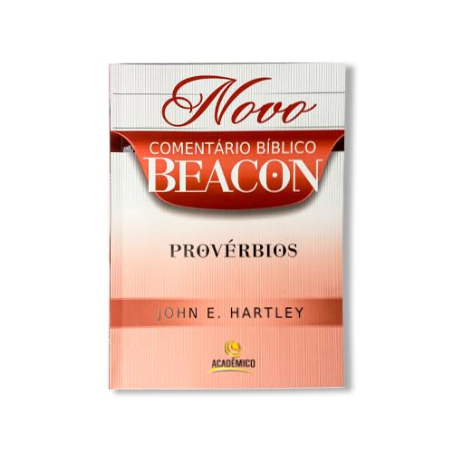 Ler Novo Comentário Bíblico Beacon - Provérbios, do autor John E. Hartley
