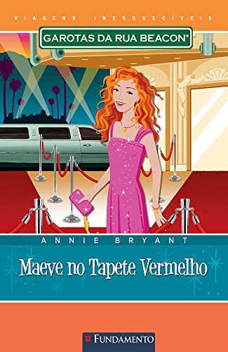 Ler Garotas da Rua Beacon Viagens Inesquecíveis. Mãeve no Tapete Vermelho, do autor Annie Bryant Ler Garotas da Rua Beacon Viagens Inesquecíveis. Mãeve no Tapete Vermelho, do autor Annie Bryant