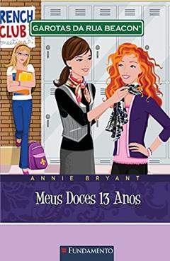 Garotas da Rua Beacon. Meus Doces 13 Anos, do autor Annie Bryant