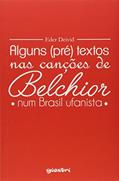 Ler Alguns Pré Textos nas Canções de Belchior Num Brasil, do autor Eder Deivid