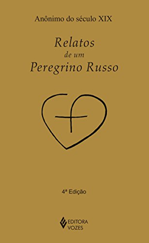 Ler Relatos de um peregrino russo, do autor Anônimo do Século XIX