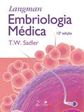 Ler Langman - Embriologia Médica, do autor Guanabara Koogan