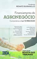 Ler Financiamento do Agronegócio: comentários à Lei n. 13.986/2020, do autor RENATO BURANELLO Ler Financiamento do Agronegócio: comentários à Lei n. 13.986/2020, do autor RENATO BURANELLO