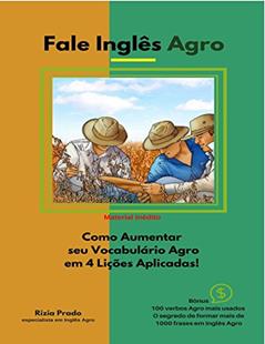 Fale Inglês AGRO: Como falar inglês AGRO em 4 lições aplicadas, do autor Rizia Prado
