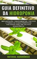 Ler GUIA DEFINITIVO DA HIDROPONIA | Implantação, equipamentos, cultivo e outras características, do autor DARE AGRO