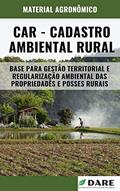 Ler CAR - CADASTRO AMBIENTAL RURAL | Base para gestão territorial e regularização ambiental das propriedades rurais, do autor DARE AGRO Ler CAR - CADASTRO AMBIENTAL RURAL | Base para gestão territorial e regularização ambiental das propriedades rurais, do autor DARE AGRO