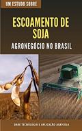 Ler ESCOAMENTO DE SOJA | Agronegocio no Brasil, do autor DARE AGRO