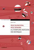 Ler Pele silenciosa, pele sonora: A literatura indígena em destaque, do autor Janice Cristine Thiél