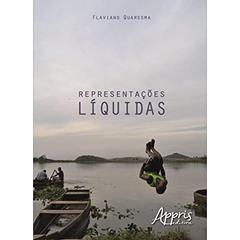 Representações líquidas, do autor FLAVIANO QUARESMA