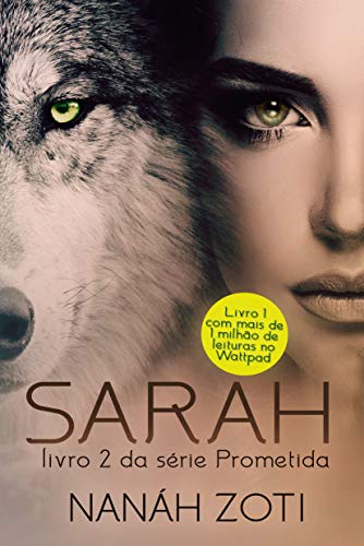Ler Sarah (Série Prometida Livro 2), do autor Nanáh Zoti Ler Sarah (Série Prometida Livro 2), do autor Nanáh Zoti