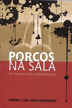 Porcos na Sala, do autor Frank Hammond