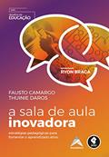 Ler A Sala de Aula Inovadora: Estratégias Pedagógicas para Fomentar o Aprendizado Ativo, do autor Fausto Camargo; Thuinie Daros Ler A Sala de Aula Inovadora: Estratégias Pedagógicas para Fomentar o Aprendizado Ativo, do autor Fausto Camargo; Thuinie Daros